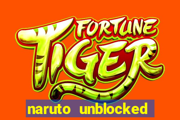 naruto unblocked games 76